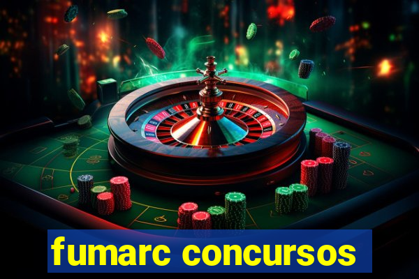 fumarc concursos